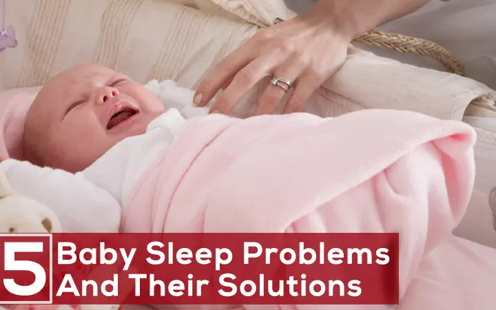 Top 5 Baby Sleep Problems And Their Solutions_image