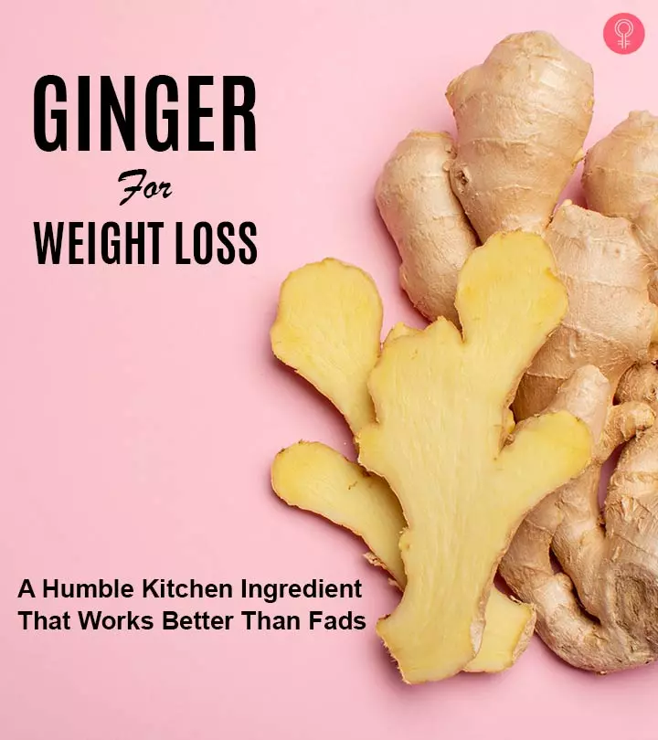 Ginger For Weight Loss How To Use Benefits And Risks