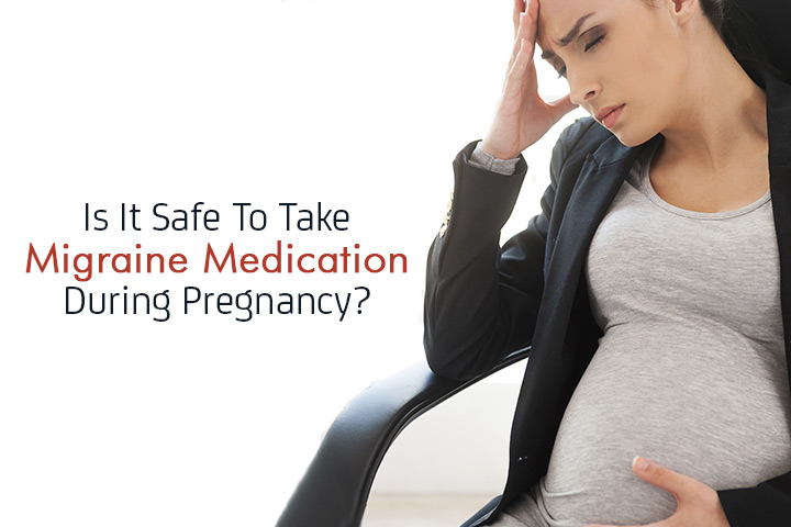 Is It Safe To Take Migraine Medication During Pregnancy?