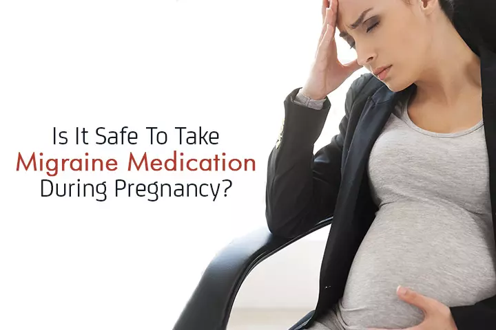 Is It Safe To Take Migraine Medication During Pregnancy?_image