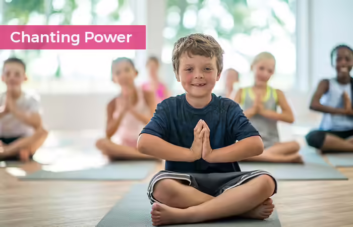 Meditation Techniques For Kids - Chanting Power Chanting-Power