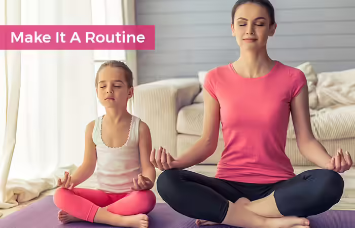Meditation Techniques For Kids - Make It A Routine Make-It-A-Routine