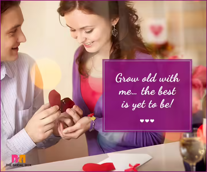 Marriage Proposal Quotes - Grow Old With Me Marriage Proposal Quotes - Grow Old With Me