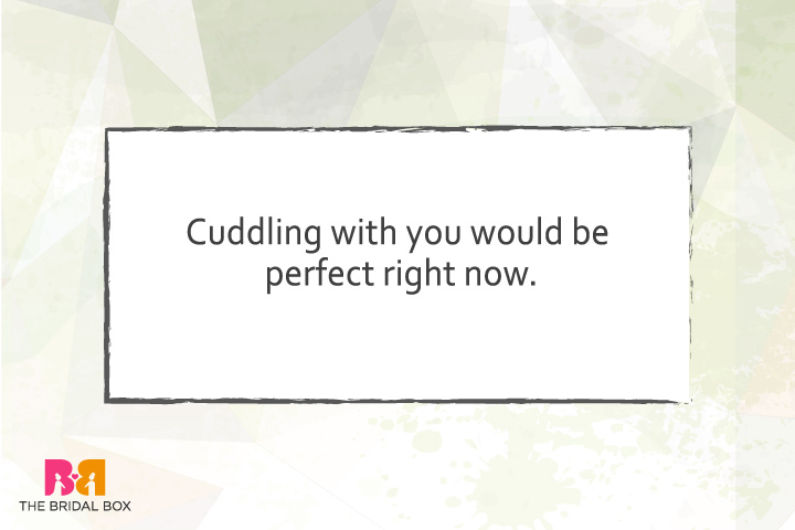 True Love Quotes For Him - Cuddling Would Be Perfect