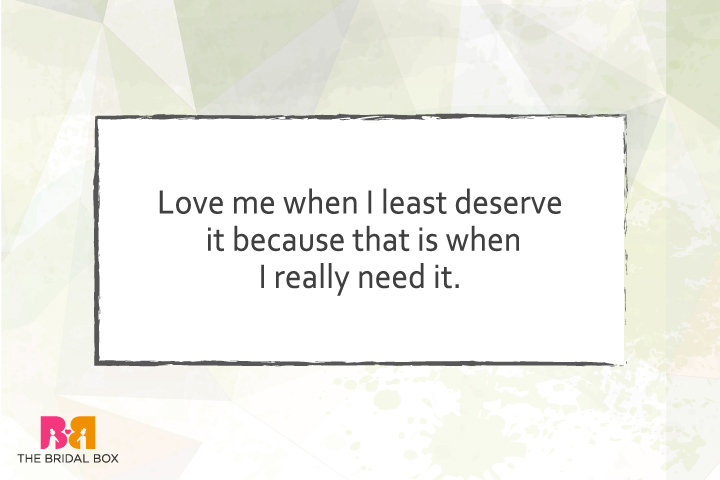 True Love Quotes For Him - Love Me Because I Need It