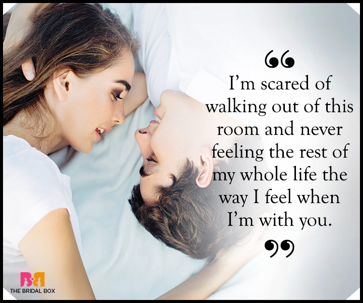 One Liner Love Quotes For Him - Scared Of Walking Out