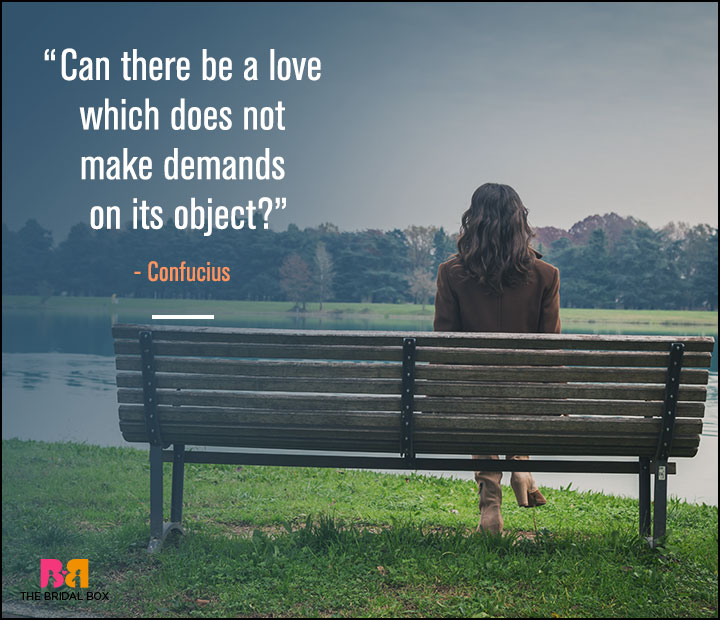 Sad Love Quotes For Him - Confucius