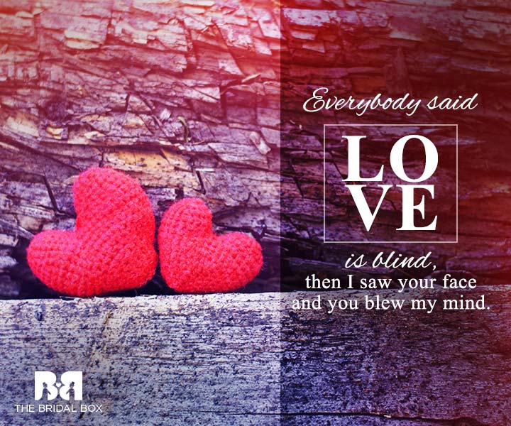 10 Of The Best Love Is Blind Quotes For Lovers!