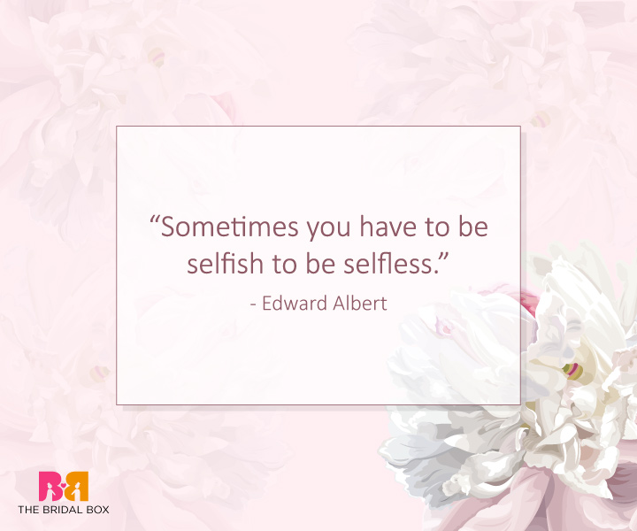 Selfish Love Quotes - Edward Albert