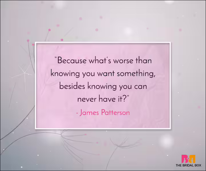 Unrequited Love Quotes - The Worst Feeling Unrequited Love Quotes - The Worst Feeling