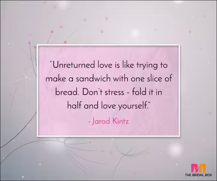 Unrequited Love Quotes - Love Yourself Instead Unrequited Love Quotes - Love Yourself Instead