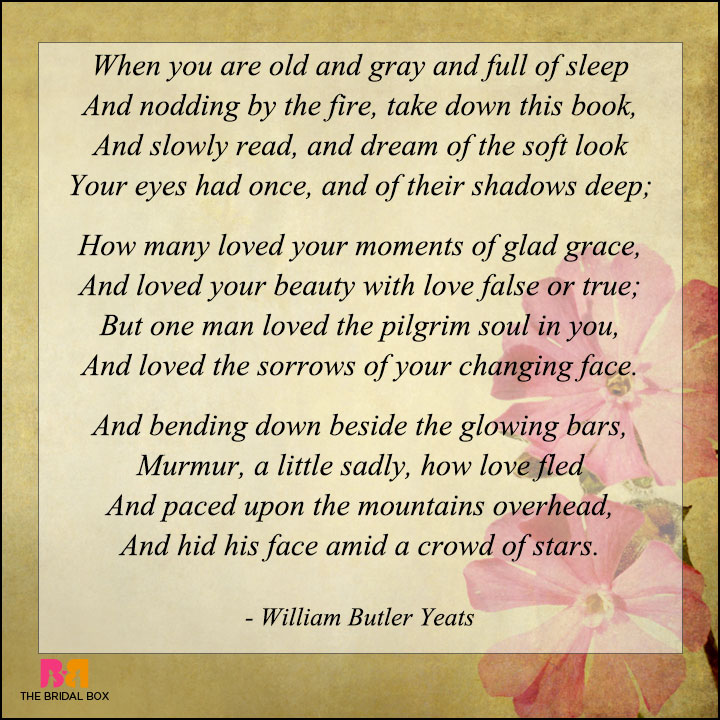 No list of love poems by famous poets can be complete without W. B. Yeats. 