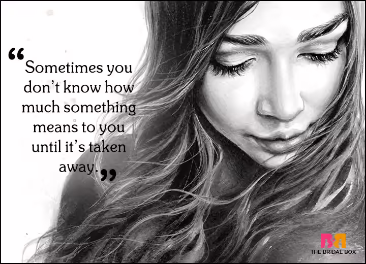 Sad Love Quotes - Until It's Taken Away Sad Love Quotes - Until It's Taken Away