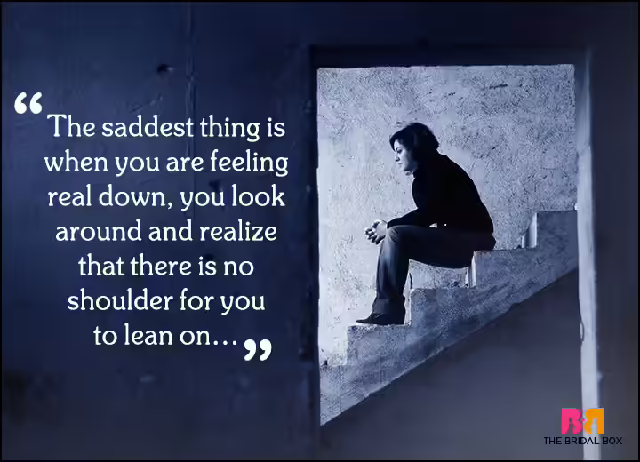 Sad Love Quotes - The Saddest Feeling Sad Love Quotes - The Saddest Feeling