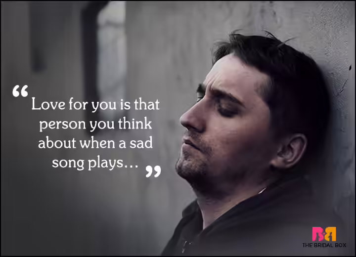 Sad Love Quotes - When The Sad Song Plays Sad Love Quotes - When The Sad Song Plays