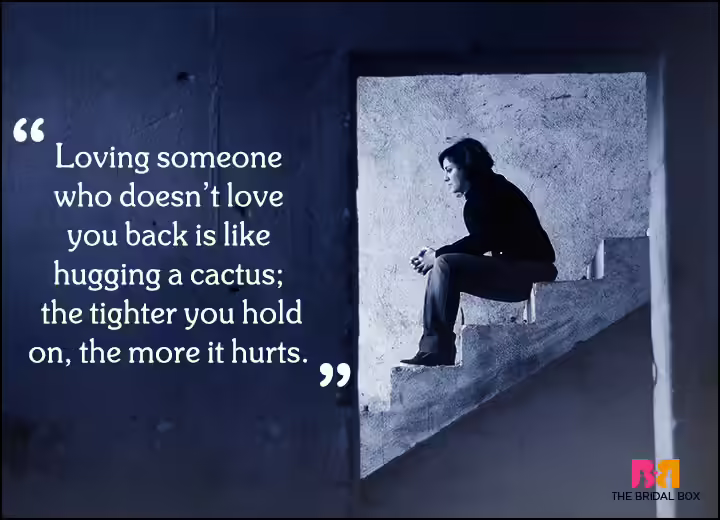 Sad Love Quotes - Hugging A Cactus Is A Dumb Idea Sad Love Quotes - Hugging A Cactus Is A Dumb Idea