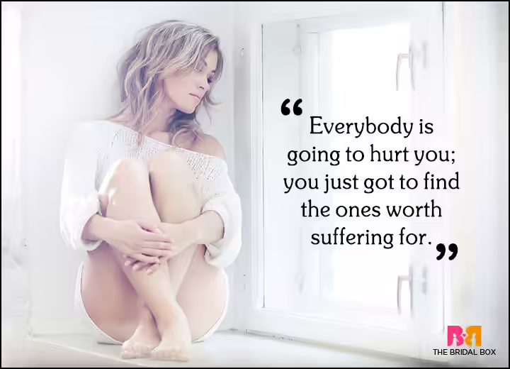 Sad Love Quotes - Everybody's Going To Hurt You Sad Love Quotes - Everybody's Going To Hurt You