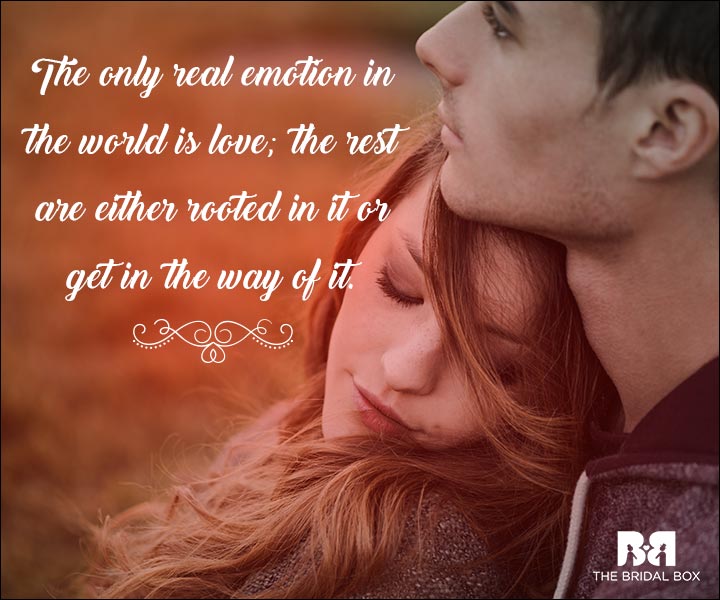 Emotional Love Quotes The Only Real Emotion Is Love