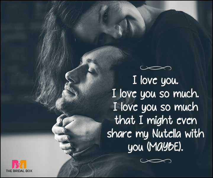 Heart Touching Love Quotes - I Might Even Share My Nutella With You