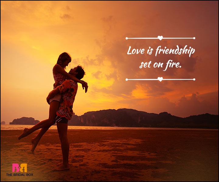 Love And Friendship Quotes - I See Fire
