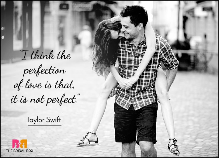 Short Love Quotes - You Don’t Have To Be Perfect - Taylor Swift