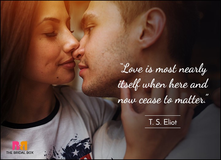 Short Love Quotes - I Need You - TS Eliot