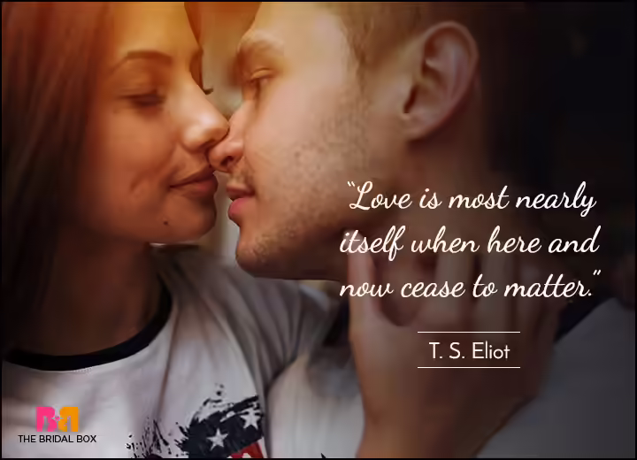 Short Love Quotes - I Need You - TS Eliot Short Love Quotes - I Need You - TS Eliot