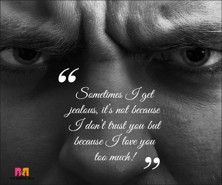 Jealous Love Quotes - I Love You Too Much