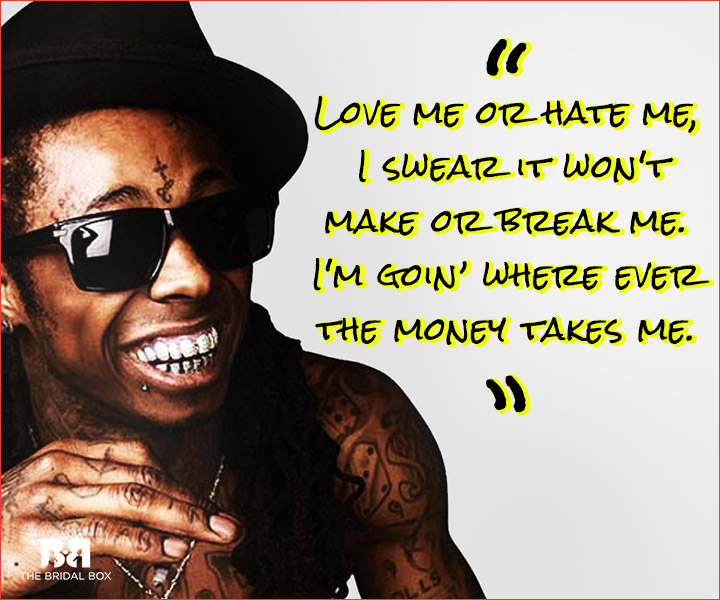 Lil Wayne Love Quotes - Where The Money Takes Me