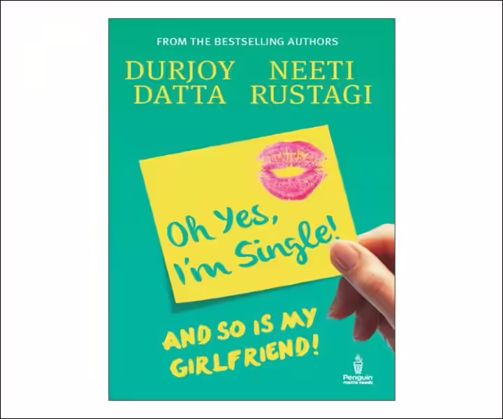 Best Love Story Novels By Indian Authors - Oh Yes I Am Single...! And So Is My Girlfriend Best Love Story Novels By Indian Authors - Oh Yes I Am Single...! And So Is My Girlfriend