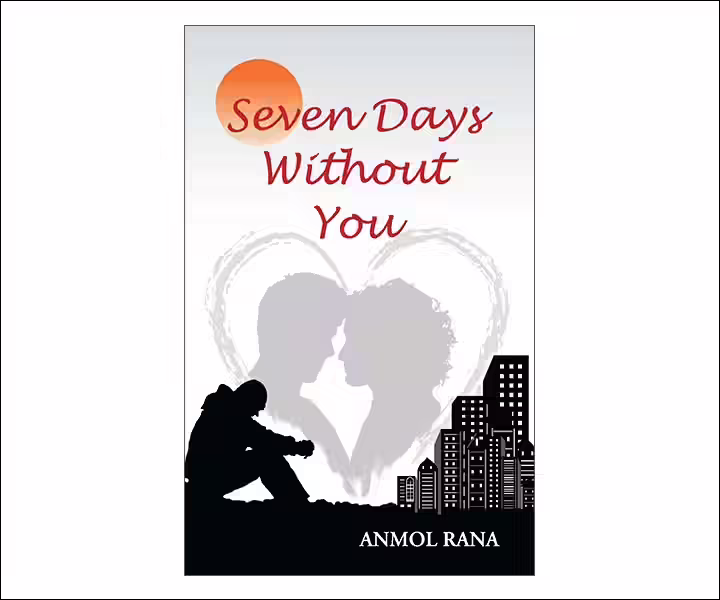 Best Love Story Novels By Indian Authors - Seven Days Without You Best Love Story Novels By Indian Authors - Seven Days Without You
