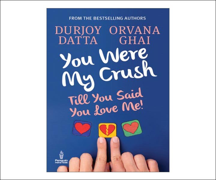 Best Love Story Novels By Indian Authors - You Were My Crush! Till You Said You Love Me!