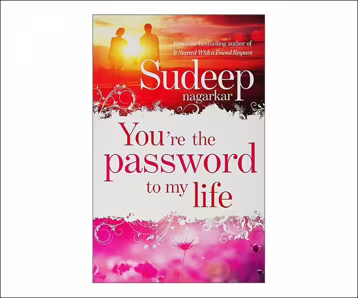 Best Love Story Novels By Indian Authors - You're The Password To My Life Best Love Story Novels By Indian Authors - You're The Password To My Life