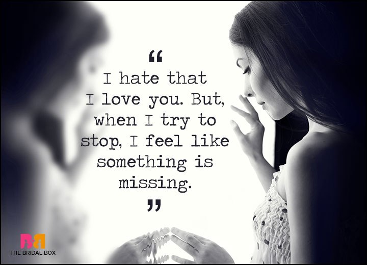 I Hate You But I Love You Quotes - Something's Missing