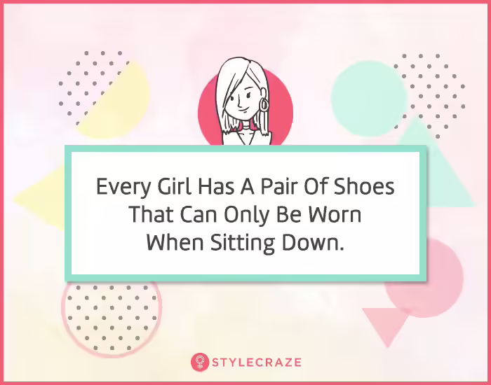 15. Every girl has a pair of shoes