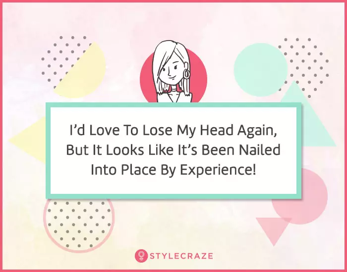 4. I’d love to lose my head again