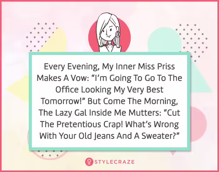7. Every evening my inner Miss Priss