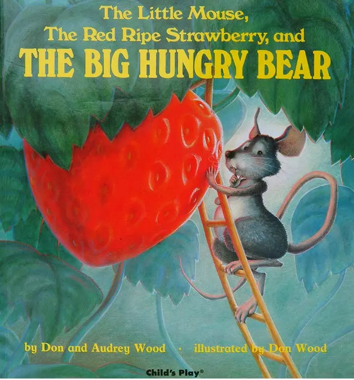 The Little Mouse, The Red Ripe Strawberry, and The Big Hungry Bear