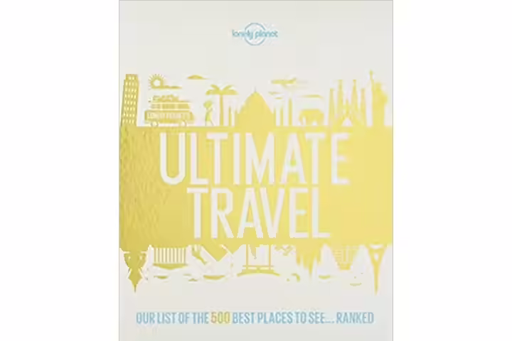 Lonely Planets Ultimate Travel Our List of the 500 Best Places to See... Ranked