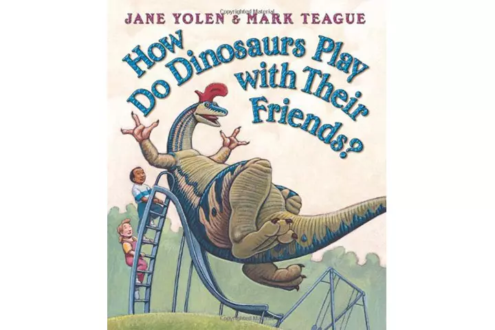 How do dinosaurs play with their friends by Jane Yolen, 3-5 years dinosaur books for kids