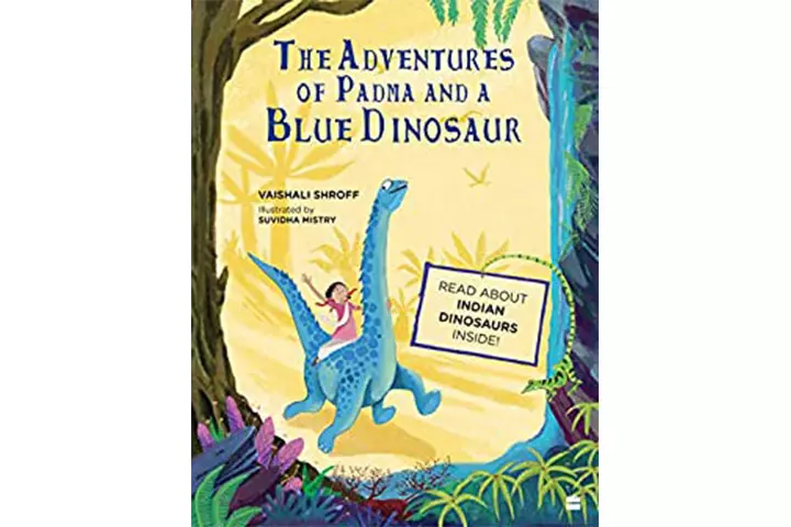 The adventures of Padma and a blue dinosaur by Vaishali Shroff, 6-9 years dinosaur books for kids