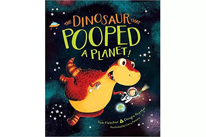 The dinosaur that pooped a planet by Tom Fletcher & Dougie Poynter, 4-8 years dinosaur books for kids