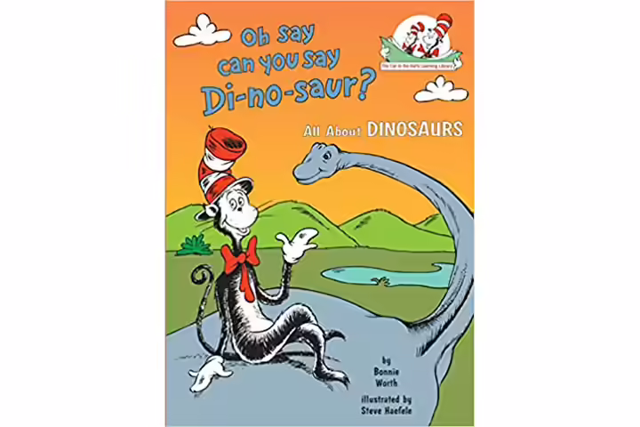 Oh say can you say di-no-saur all about dinosaurs by Bonnie Worth, 4-8 years dinosaur books for kids Oh say can you say di-no-saur all about dinosaurs by Bonnie Worth, 4-8 years dinosaur books for kids
