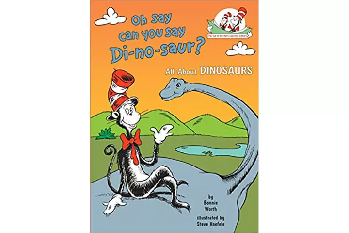 Oh say can you say di-no-saur all about dinosaurs by Bonnie Worth, 4-8 years dinosaur books for kids