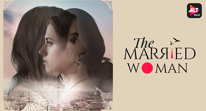 How The New ALTBalaji Series The Married Woman Portrays