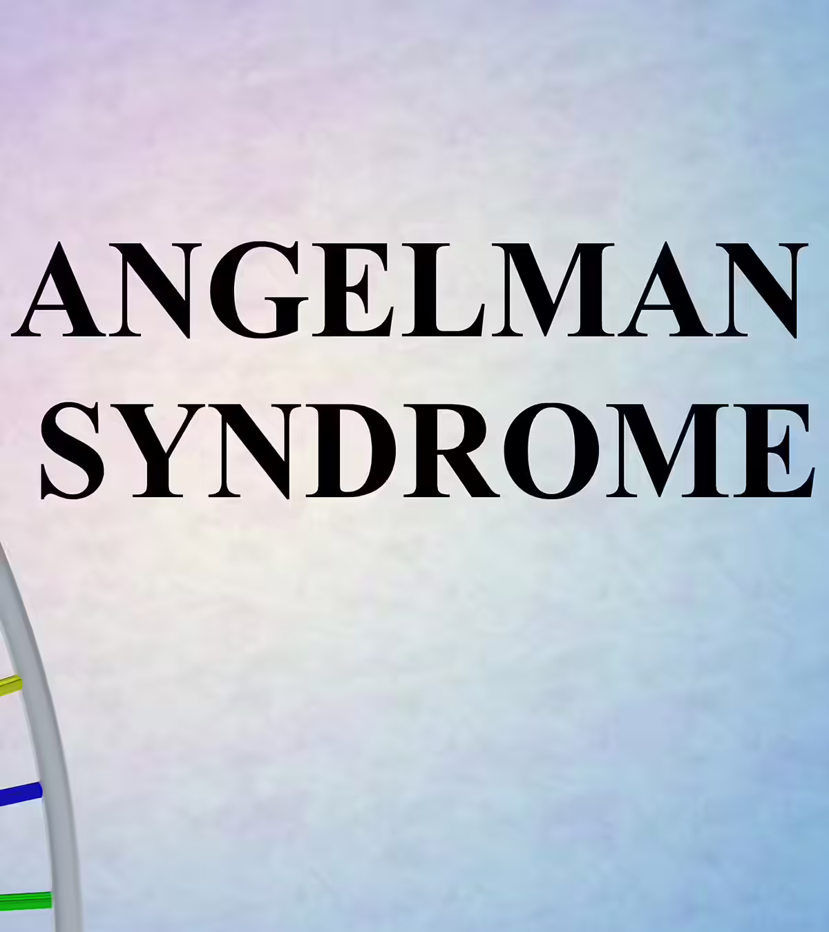 What Is Angelman Syndrome Causes, Symptoms And Treatment