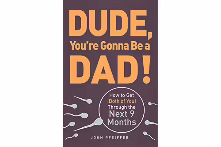 Dude, You're Gonna Be a Dad! &ndash; John Pfeiffer