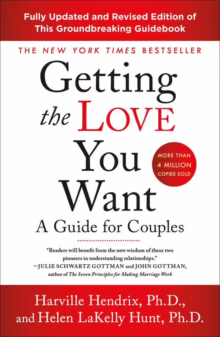 Getting The Love You Want by Harville Hendrix Getting The Love You Want by Harville Hendrix - Relationship Book