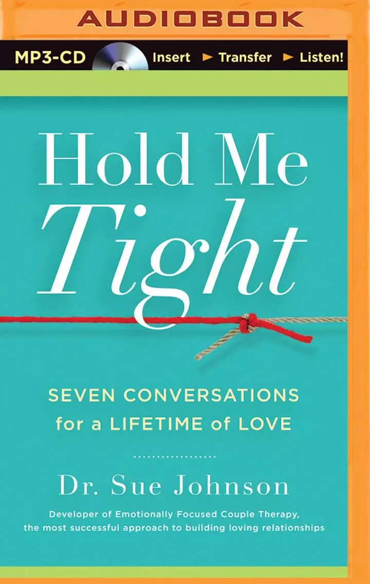 Hold Me Tight by Dr. Sue Johnson