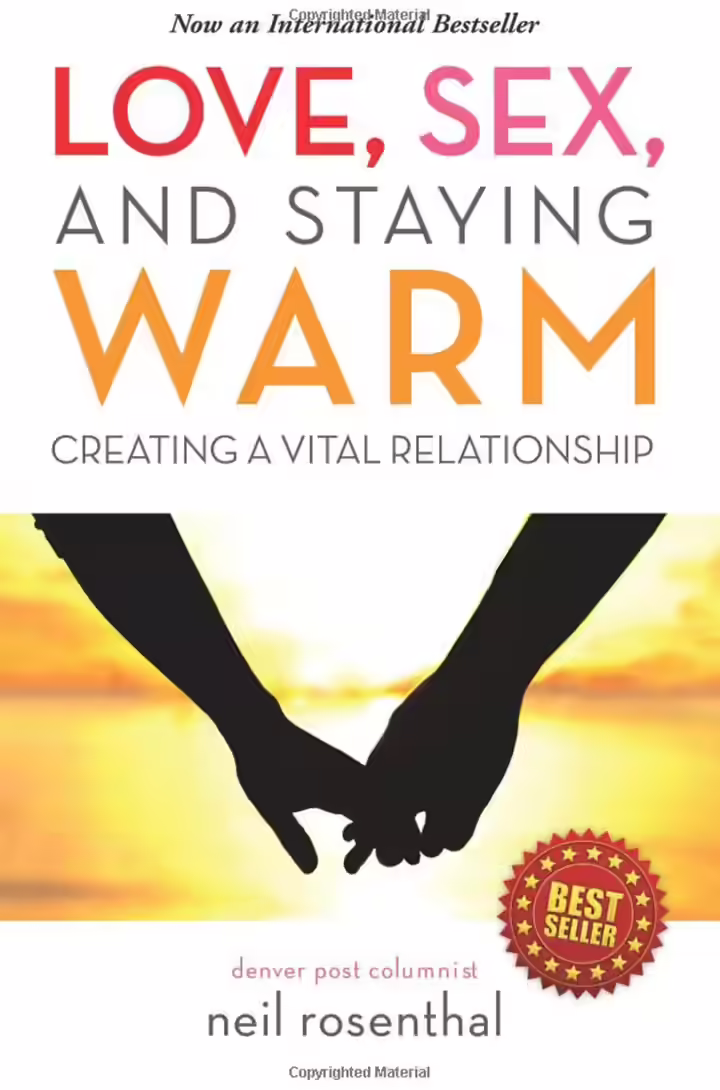 Love, Sex, And Staying Warm by Neil Rosenthal Love, Sex, And Staying Warm by Neil Rosenthal
